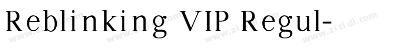 Reblinking VIP Regul字体转换